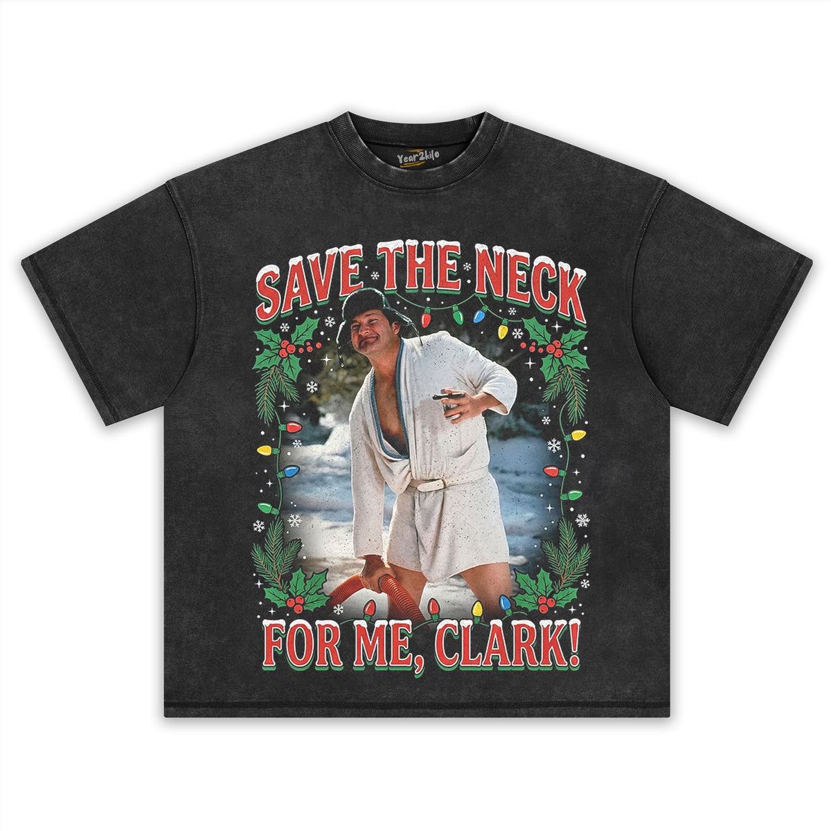 COUSIN EDDIE SAVE THE NECK FOR ME, CLARK TANK TOP & TEE & LONG SLEEVE & LAYERED LS & HOODIE