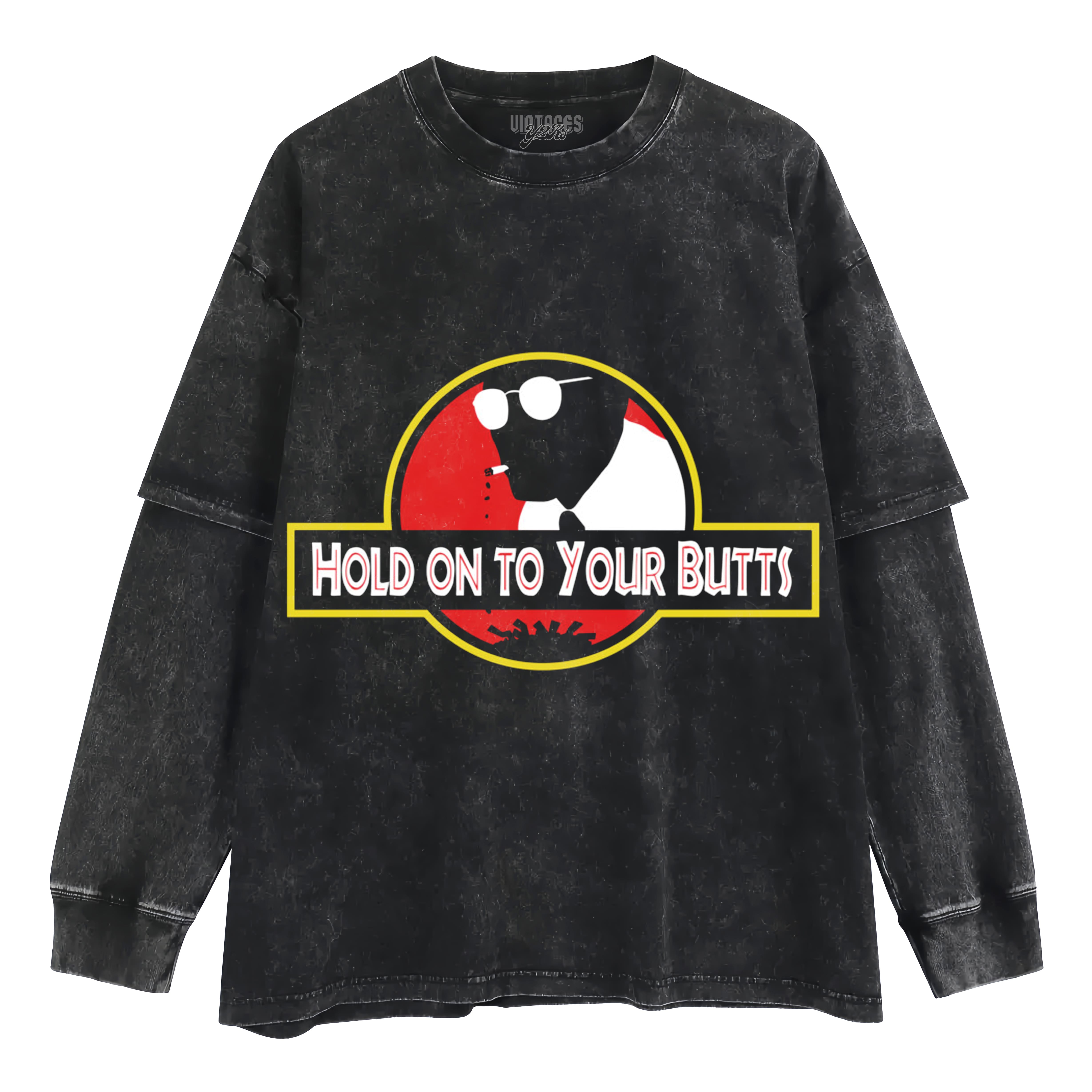 HOLD ON TO YOUR BUTTS LAYERED LONG SLEEVE