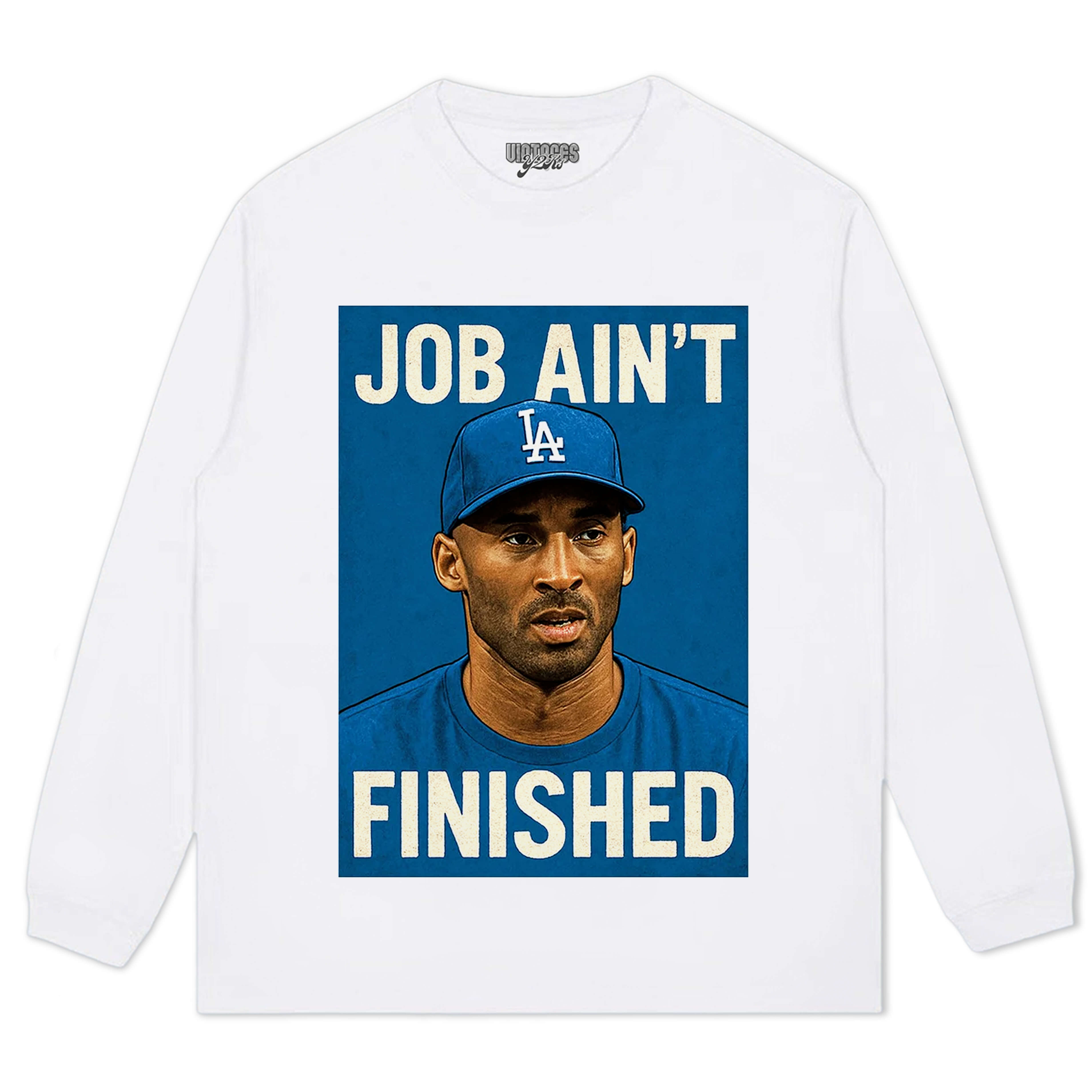 KOBE & DODGERS JOB AIN’T FINISHED TEE & LS & HOODIE