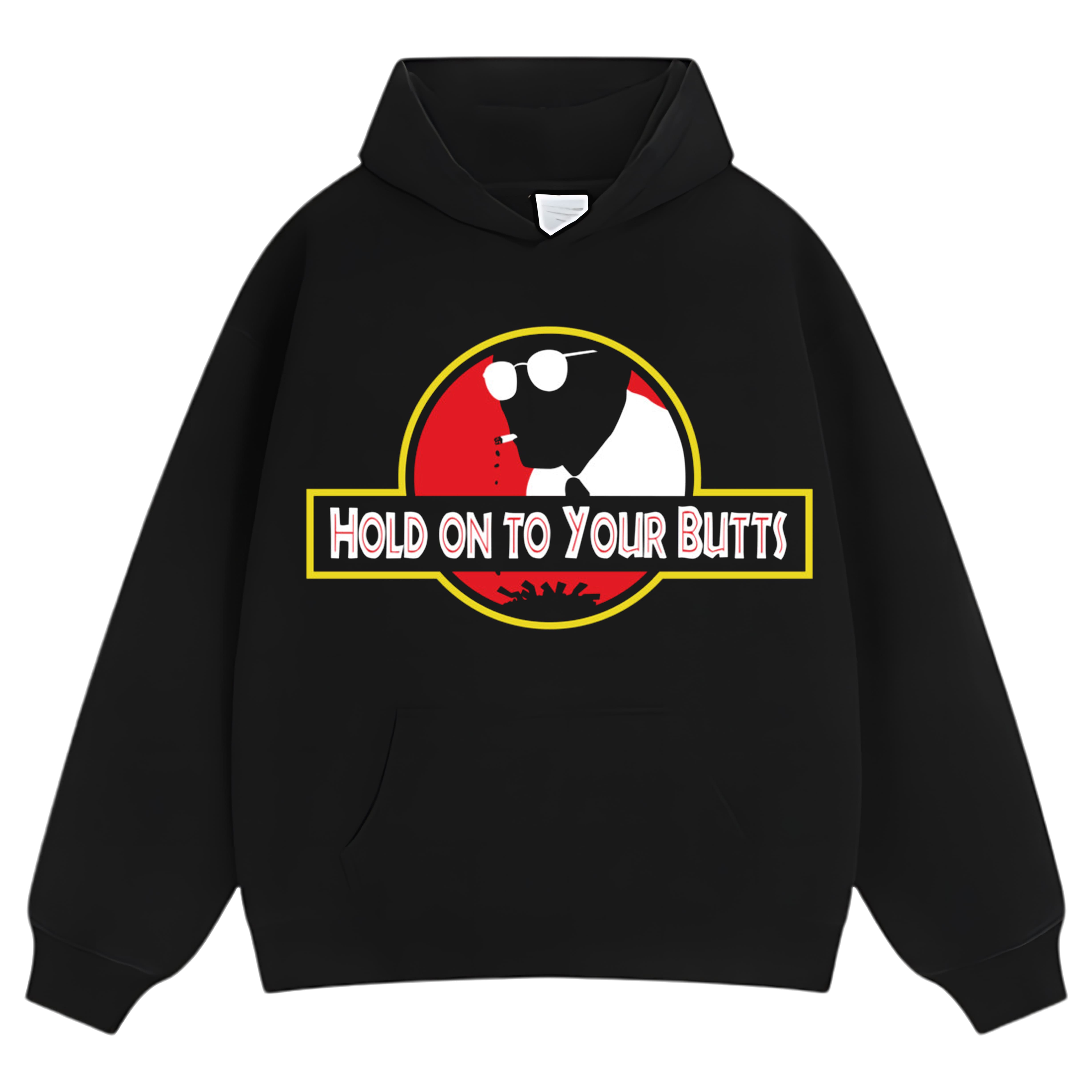 HOLD ON TO YOUR BUTTS TEE & LS & HOODIE