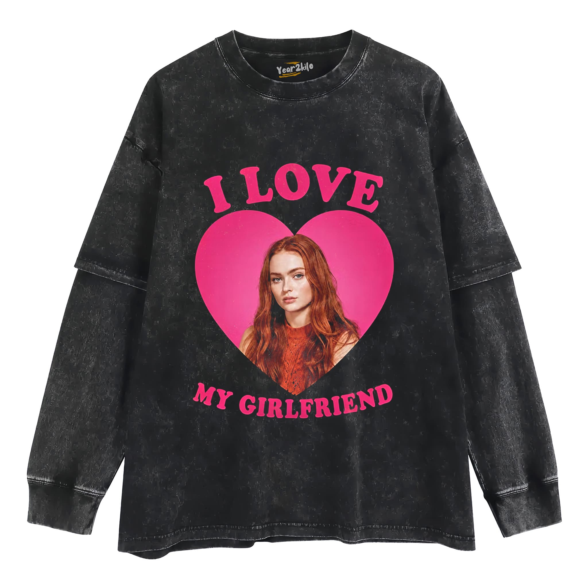 I LOVE MY GIRLFRIEND SADIE SINK TANK TOP & TEE & LONG SLEEVE & LAYERED LS & HOODIE