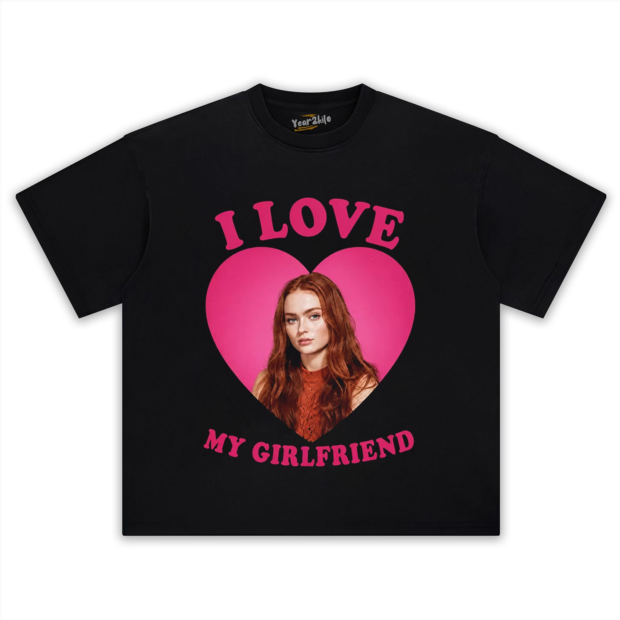 I LOVE MY GIRLFRIEND SADIE SINK TANK TOP & TEE & LONG SLEEVE & LAYERED LS & HOODIE
