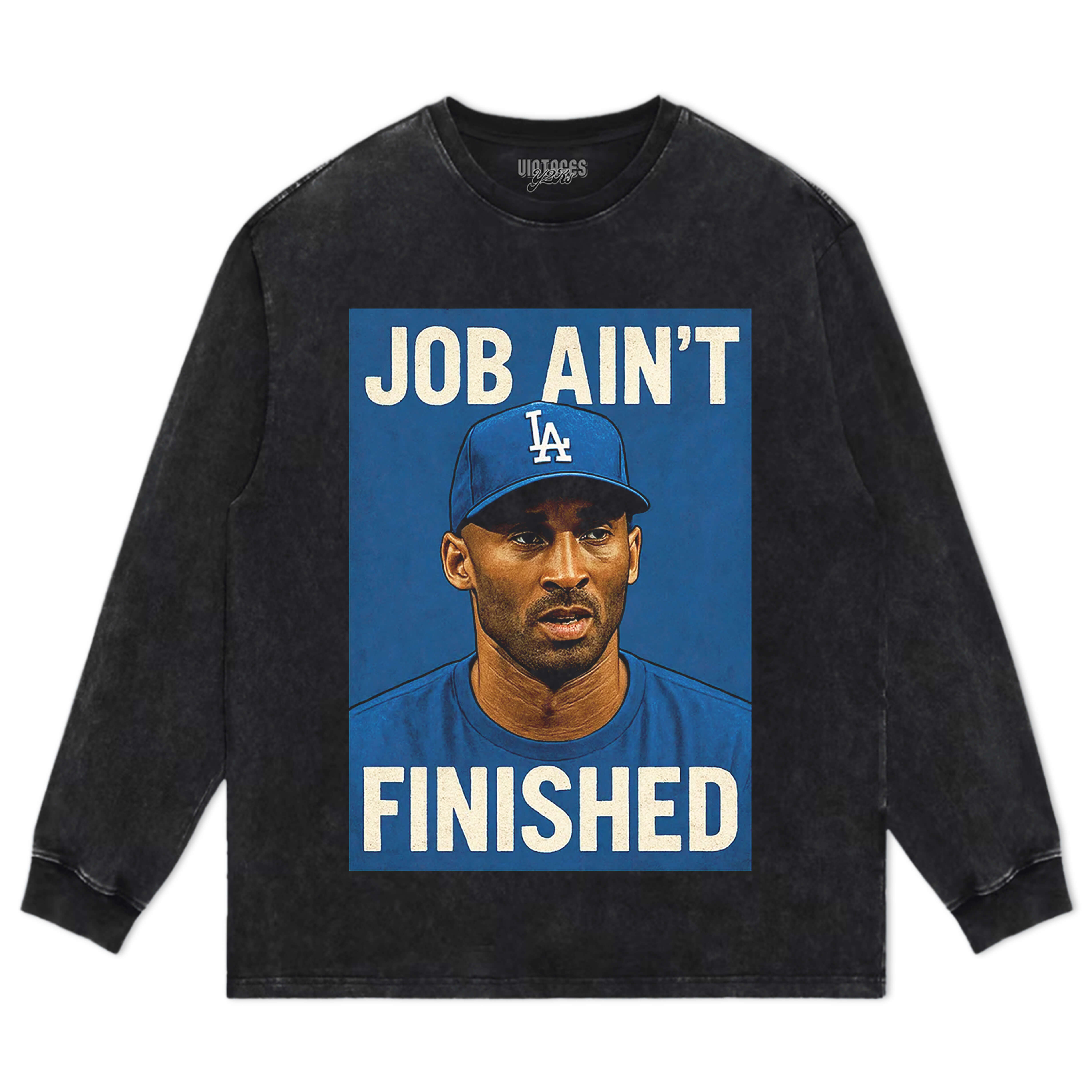 KOBE & DODGERS JOB AIN’T FINISHED TEE & LS & HOODIE