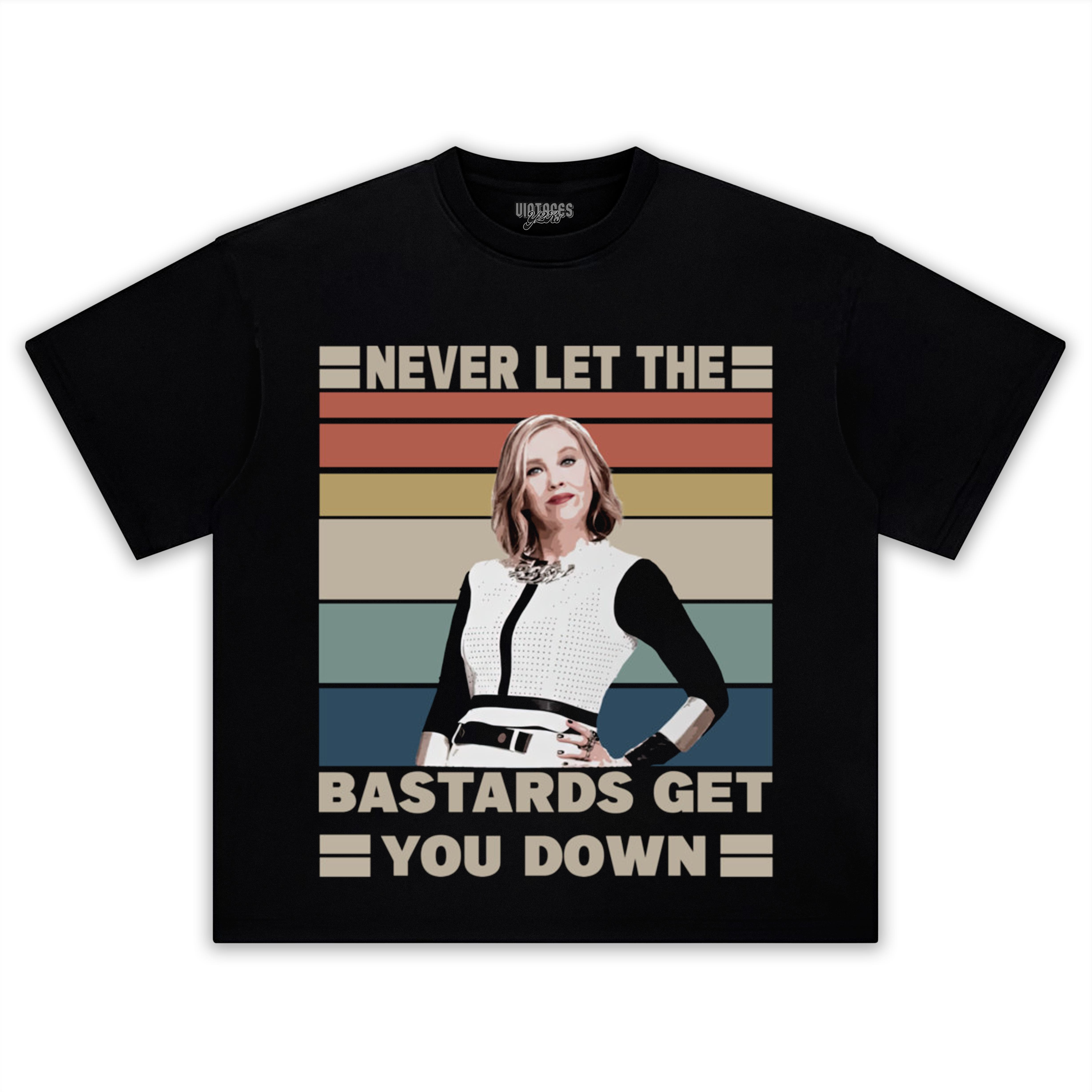 NET LET THE BASTARDS GET YOU DOWN - MOIRA-ROSE TEE & LS & HOODIE