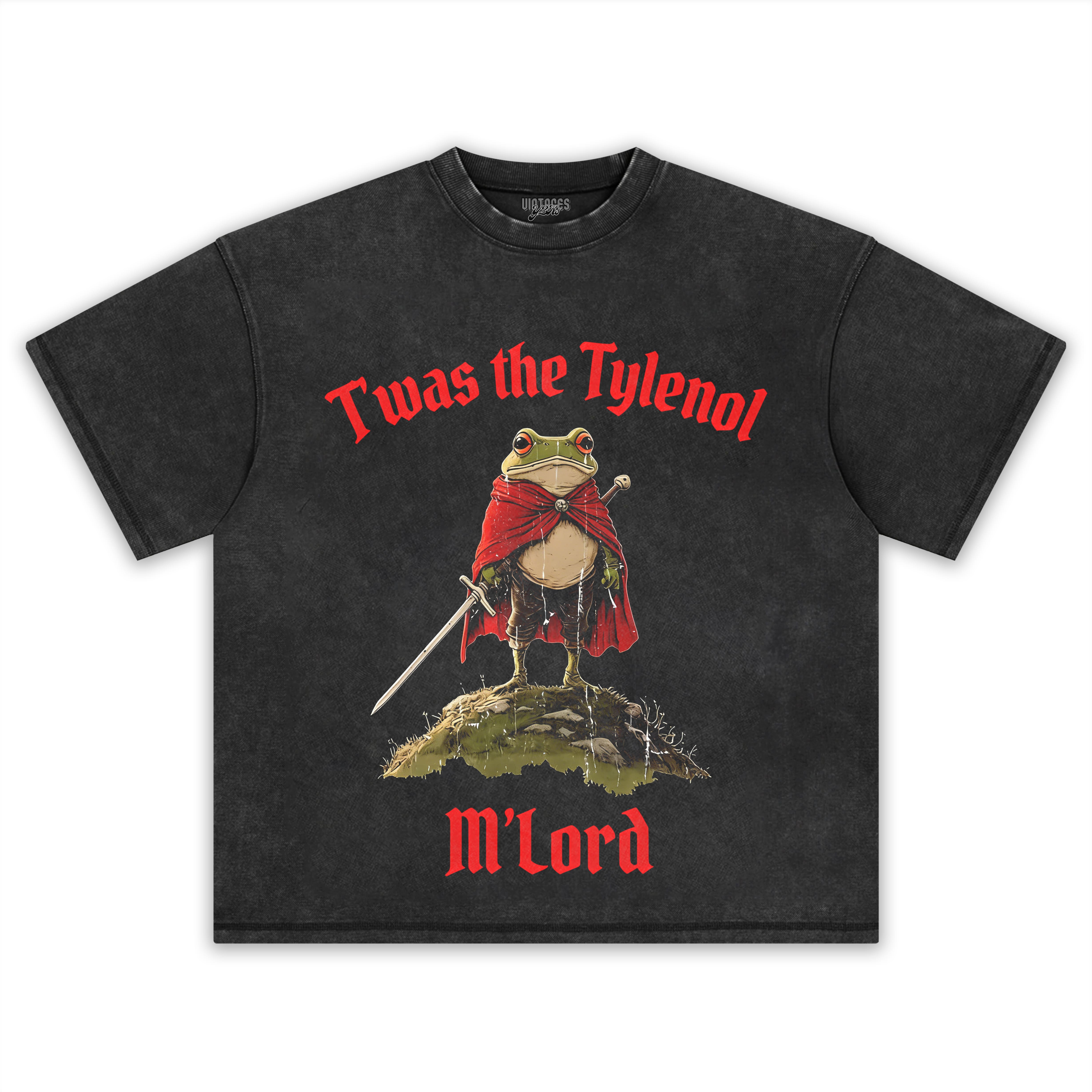 T'WAS THE TYLENOL M'LORD TEE & LS & HOODIE